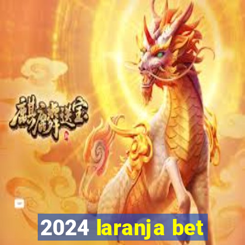 2024 laranja bet